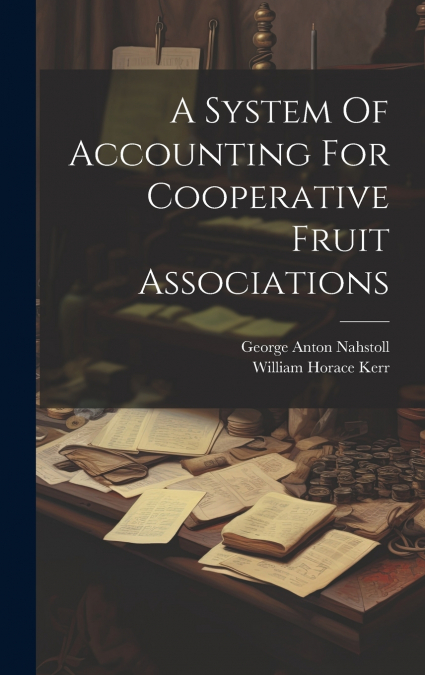 A System Of Accounting For Cooperative Fruit Associations