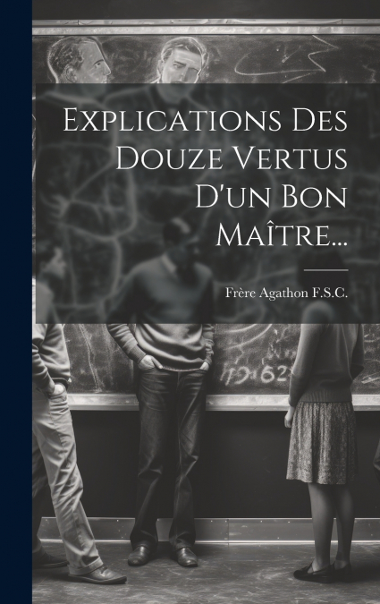 Explications Des Douze Vertus D’un Bon Maître...