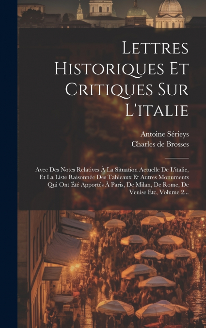 Lettres Historiques Et Critiques Sur L’italie