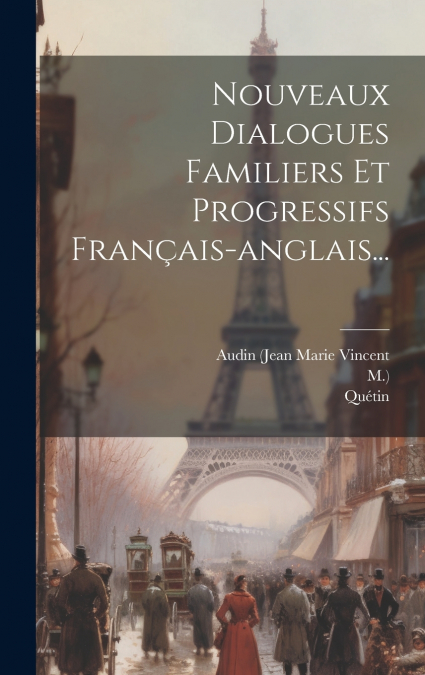 Nouveaux Dialogues Familiers Et Progressifs Français-anglais...