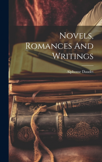 Novels, Romances And Writings