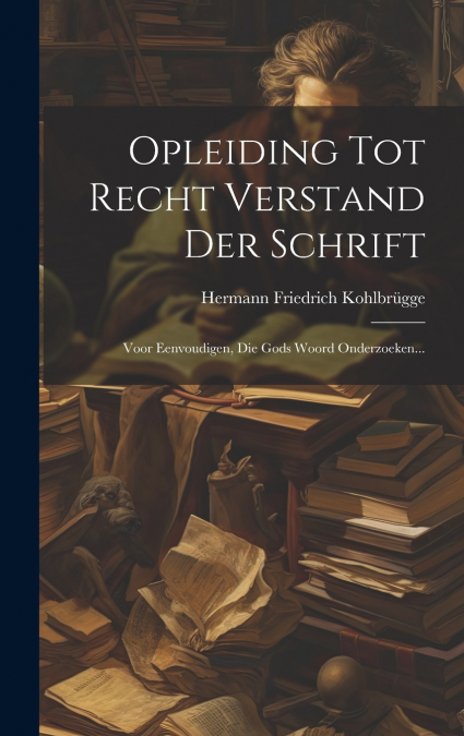 Opleiding Tot Recht Verstand Der Schrift