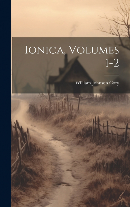 Ionica, Volumes 1-2