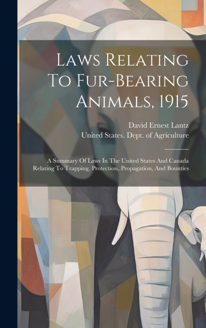 Laws Relating To Fur-bearing Animals, 1915