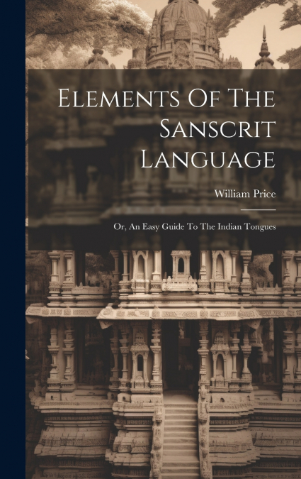 Elements Of The Sanscrit Language