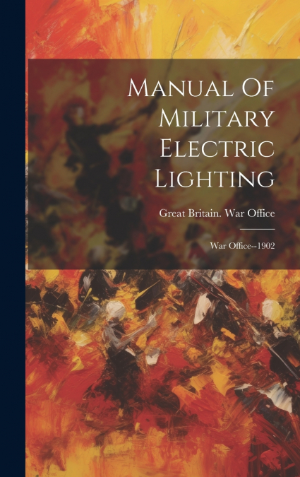 Manual Of Military Electric Lighting