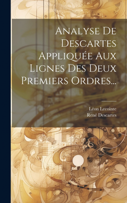 Analyse De Descartes Appliquée Aux Lignes Des Deux Premiers Ordres...