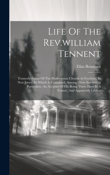 Life Of The Rev.william Tennent