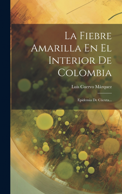 La Fiebre Amarilla En El Interior De Colombia