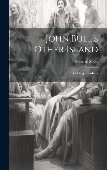 John Bull’s Other Island
