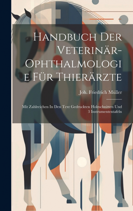 Handbuch Der Veterinär-ophthalmologie Für Thierärzte