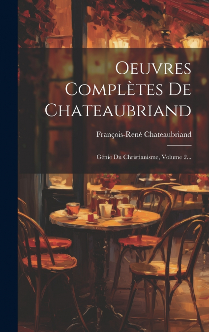 Oeuvres Complètes De Chateaubriand