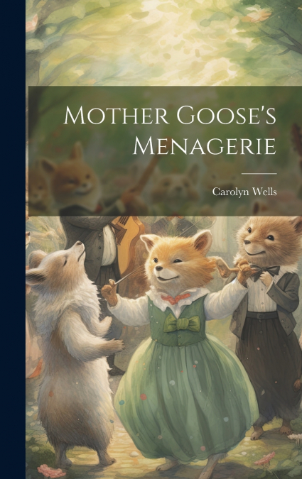 Mother Goose’s Menagerie