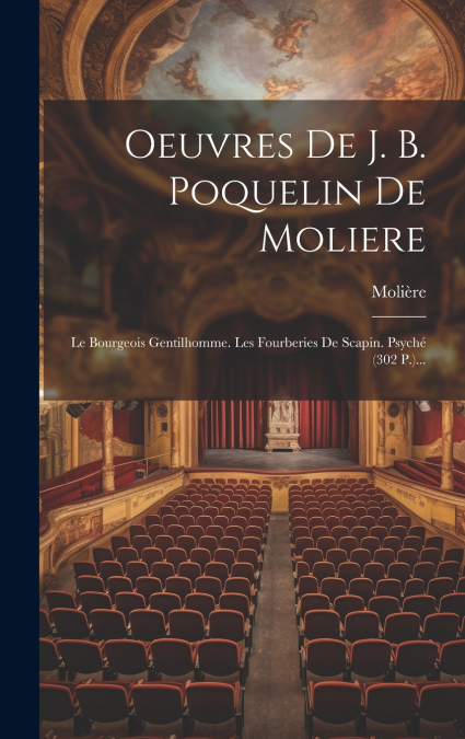 Oeuvres De J. B. Poquelin De Moliere
