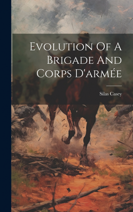 Evolution Of A Brigade And Corps D’armée