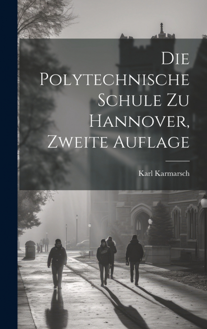 Die Polytechnische Schule zu Hannover, zweite Auflage
