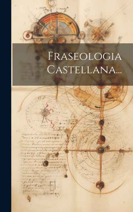 Fraseologia Castellana...