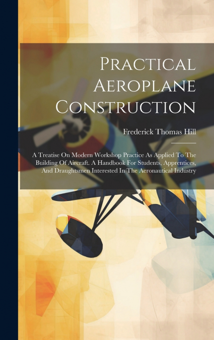 Practical Aeroplane Construction