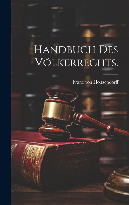 Handbuch des Völkerrechts.