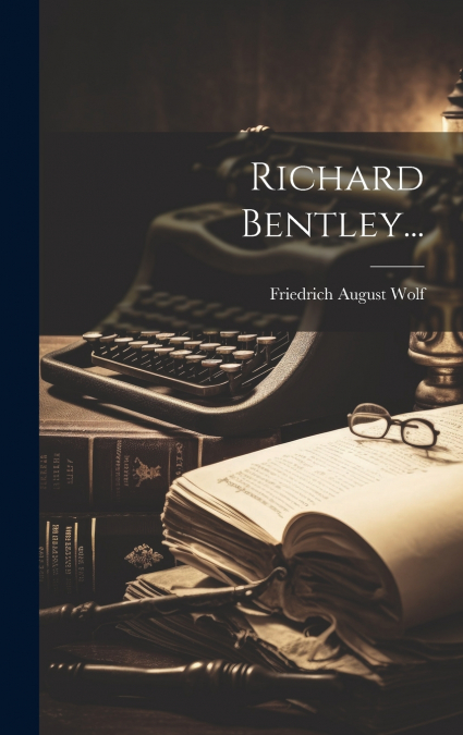 Richard Bentley...