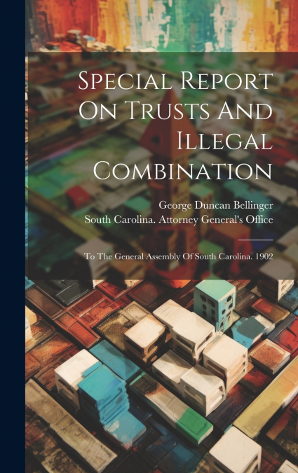 Special Report On Trusts And Illegal Combination