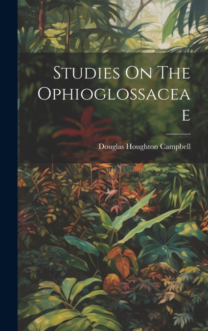 Studies On The Ophioglossaceae