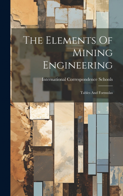 The Elements Of Mining Engineering