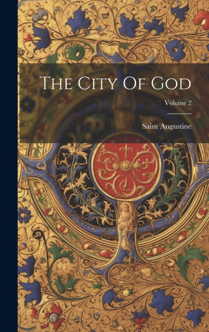 The City Of God; Volume 2