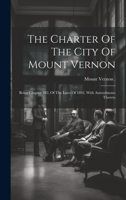 The Charter Of The City Of Mount Vernon