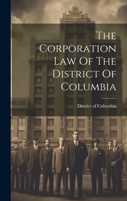 The Corporation Law Of The District Of Columbia