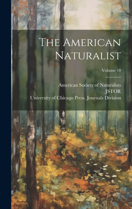 The American Naturalist; Volume 10