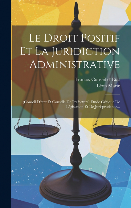 Le Droit Positif Et La Juridiction Administrative