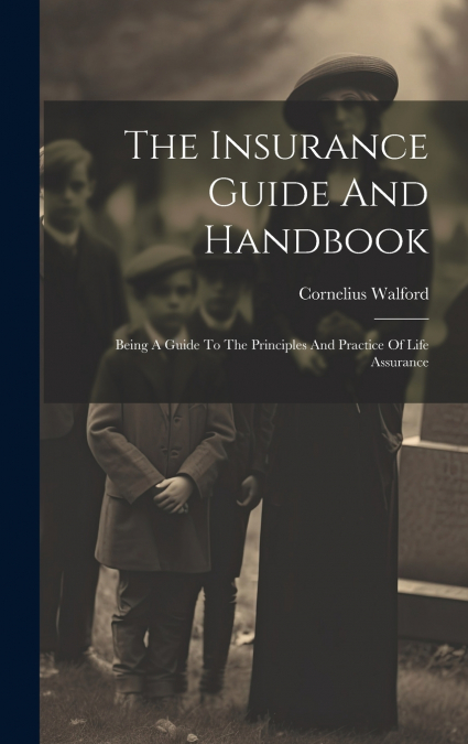 The Insurance Guide And Handbook