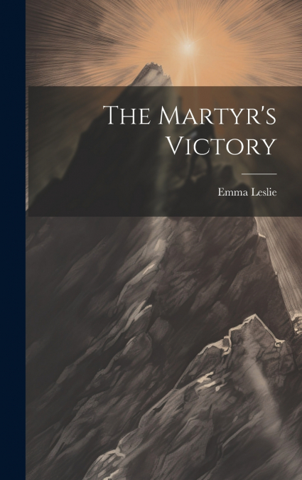 The Martyr’s Victory