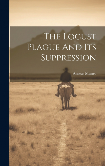 The Locust Plague And Its Suppression
