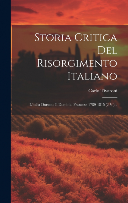 Storia Critica Del Risorgimento Italiano