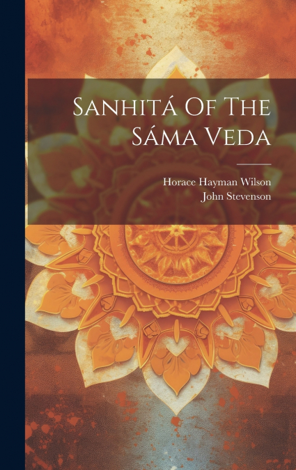 Sanhitá Of The Sáma Veda