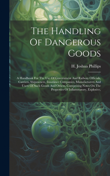 The Handling Of Dangerous Goods