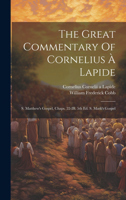 The Great Commentary Of Cornelius À Lapide
