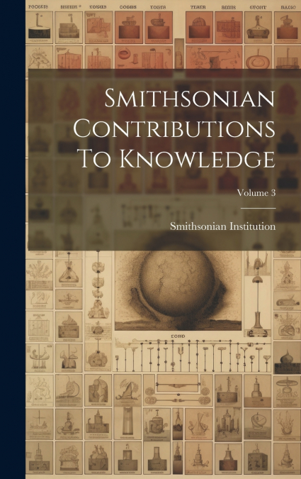 Smithsonian Contributions To Knowledge; Volume 3