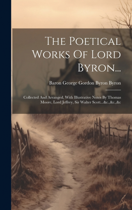 The Poetical Works Of Lord Byron...