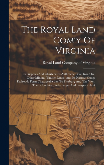 The Royal Land Com’y Of Virginia
