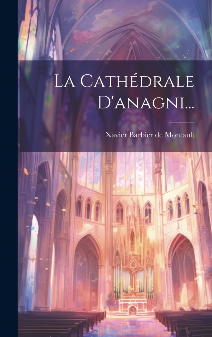 La Cathédrale D’anagni...