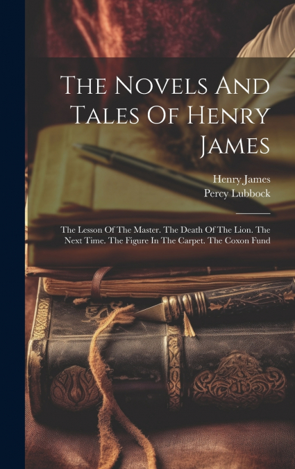 The Novels And Tales Of Henry James