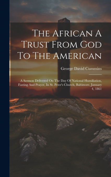 The African A Trust From God To The American