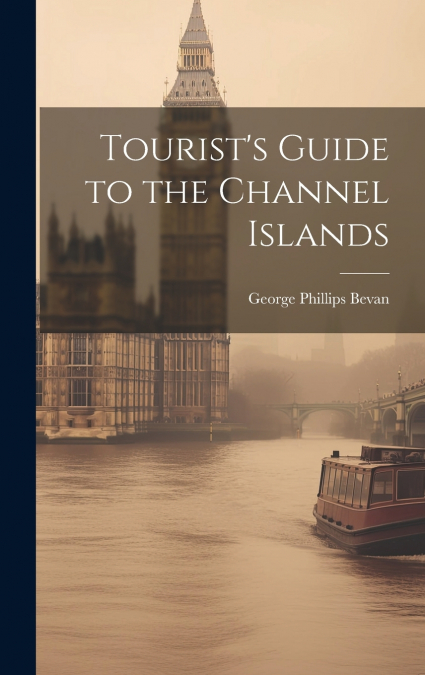 Tourist’s Guide to the Channel Islands