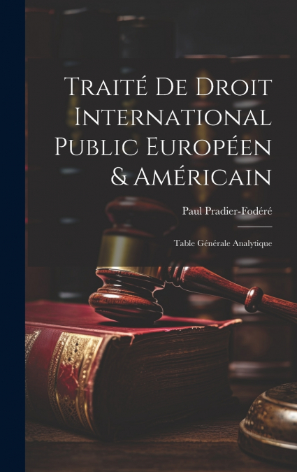 Traité De Droit International Public Européen & Américain