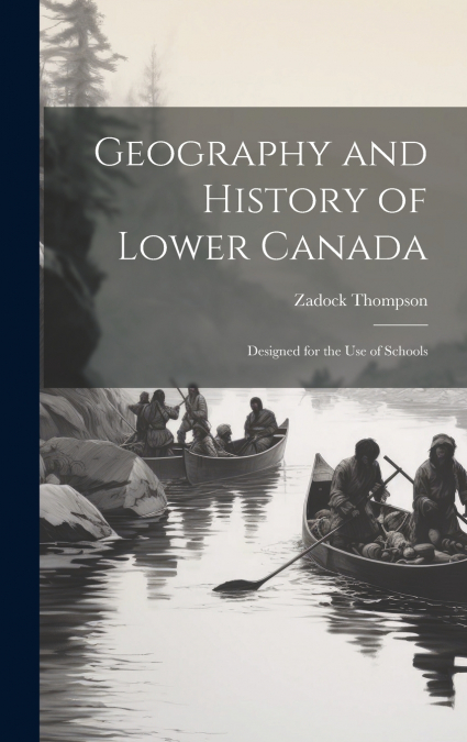 Geography and History of Lower Canada