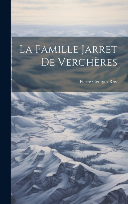 La Famille Jarret De Verchères