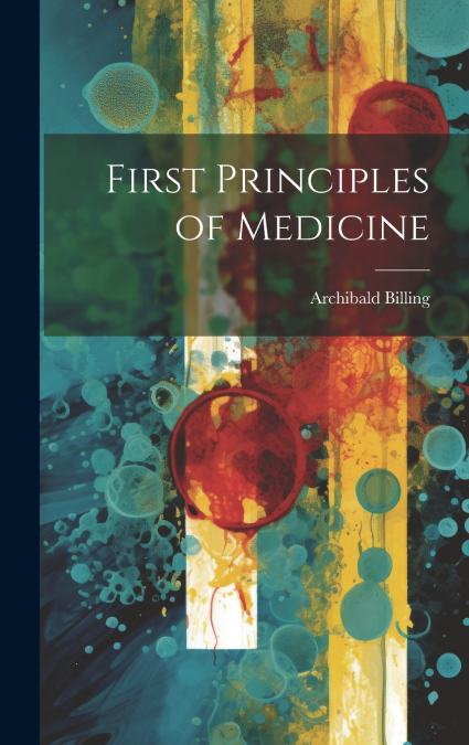 First Principles of Medicine